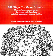 101 Ways to Make Friends: Ideas and conversation starters for people with disabilities and their supporters -- Second Edition. - Set of Ten BOOKS